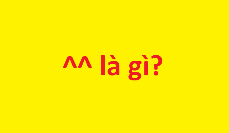 ^^ là gì